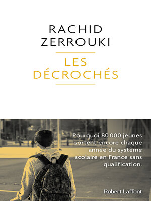 cover image of Les Décrochés--Pourquoi 80 000 jeunes sortent encore chaque année du système scolaire en France sans qualification